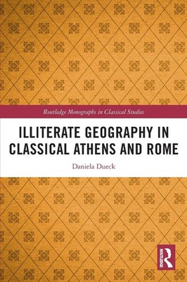 Illiterate Geography in Classical Athens and Rome | Daniela Dueck | Taschenbuch