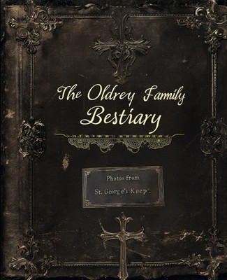 The Oldrey Family Bestiary: Photos From St. George's Keep