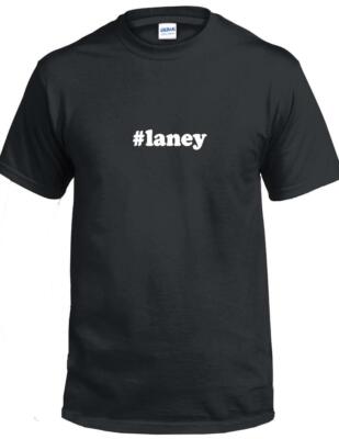#laney T-shirt Hashtag Laney Funny Gift Black White Cotton Tee Shirt