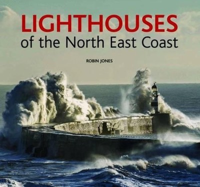 Lighthouses of the North East Coast by Robin K. Jones Hardcover Book