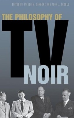 The Philosophy of TV Noir by Aeon J. Skoble (English) Hardcover Book