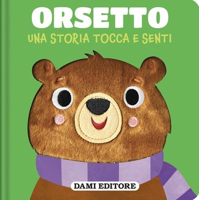 Orsetto. Una storia tocca e senti. Ediz. a colori - AA.VV.