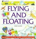 Flying and Floating: Science Facts and Experiments (Young Discoverers) - Glo...