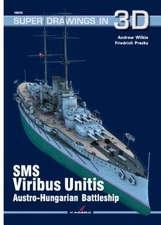 SMS VIRIBUS UNITIS: AUSTRO-HUNGARIAN BATTLESHIP (SUPER By Andrew Wilkie