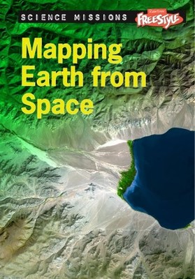 Mapping Earth from Space (Raintree Freestyle: Science Missions) - Snedden, R...