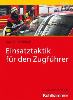 Einsatztaktik für den Zugführer | Jürgen Wohlrab | deutsch
