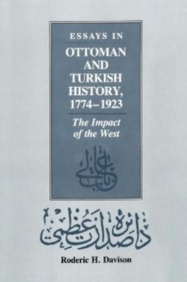 Roderic H. Daviso Essays in Ottoman and Turkish History, 1774-192 (Taschenbuch)