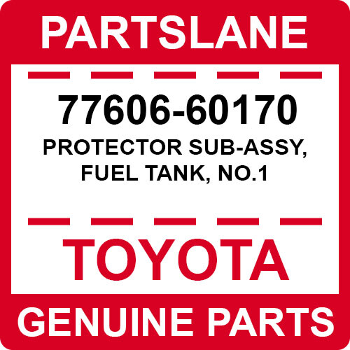77606-60170 Toyota OEM Genuine PROTECTOR SUB-ASSY, FUEL TANK, NO.1