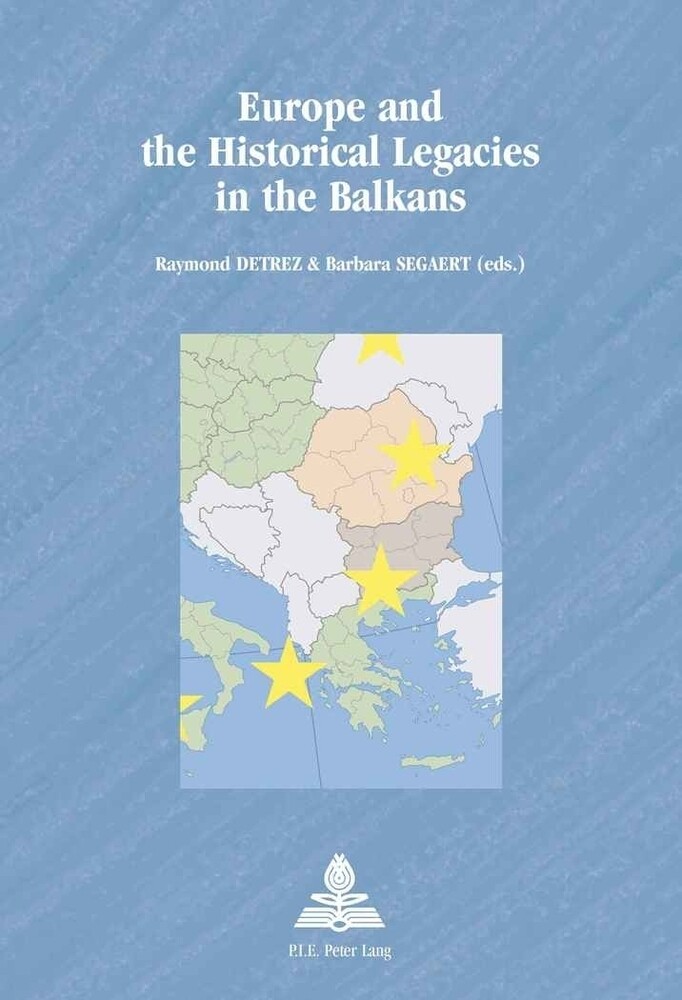 Thumbnail - Europe And The Historical Legacies In The Balkans Raymond Detrez (u.