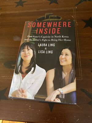 Somewhere Inside: One Sister s Captivity in North Korea and the Other s Fight t
