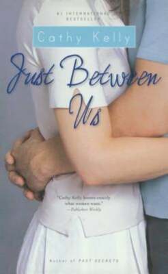 Just Between Us by Cathy Kelly: New
