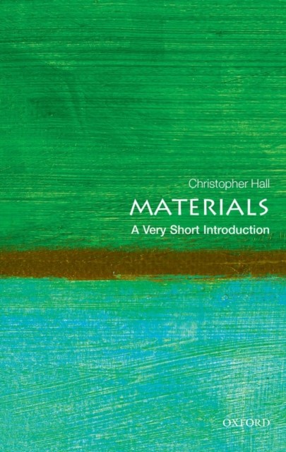Materials A Very Short Introduction by Christopher  Hall (Paperback Book)