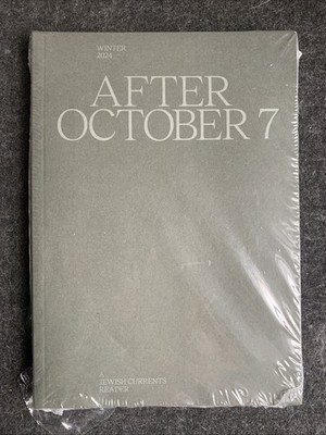 After October 7 : Jewish Currents, Winter 2024, Vol. 77. No. 3 : NEW