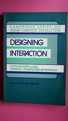 156354 John M. Carroll DESIGNING INTERACTION Psychology at the Human-Computer