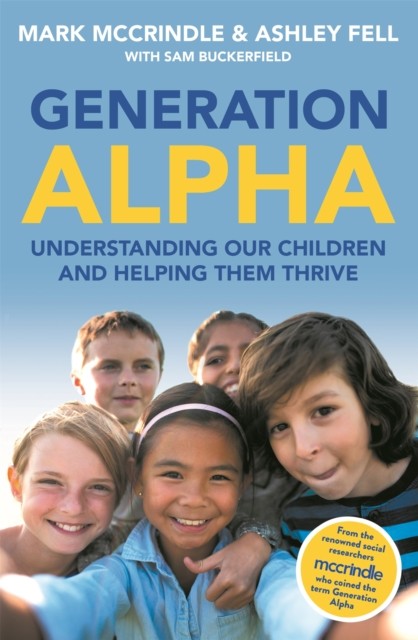 Generation Alpha by Mark McCrindle (Paperback Book)