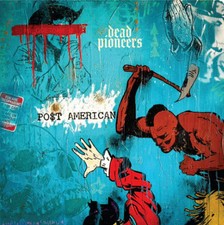 Dead Pioneers - Po$t American LP - vinyl NEW!
