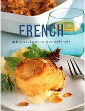 French - delicious classic cuisine made easy - Paperback - VERY GOOD