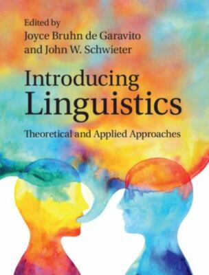 Introducing Linguistics : Theoretical and Applied Approaches, Hardcover by De...