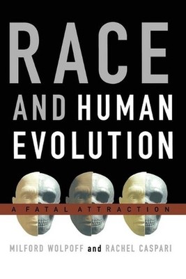 Race and Human Evolution: A Fatal Attraction by Milford Wolpoff (English) Paperb