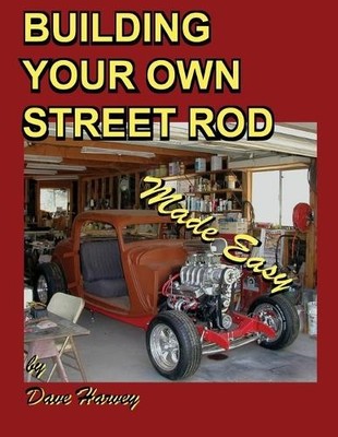 Dave Harvey BUILDING YOUR OWN STREET ROD Made Easy (Taschenbuch) (US IMPORT)