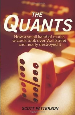 The Quants: How a small band of maths wizards took over Wall Str