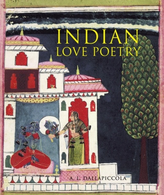 Indian Love Poetry by A. L. Dallapiccola (Paperback Book)