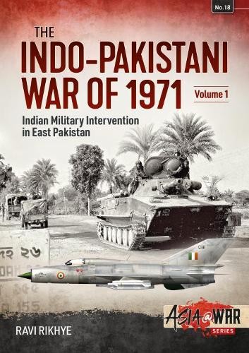 Ravi Rikhye The Indo-Pakistani War of 1971 Volume 1 (Tascabile) Asia@War
