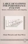 Large Deviations For Performance Analysis: QUEUES, Communication and Computing 