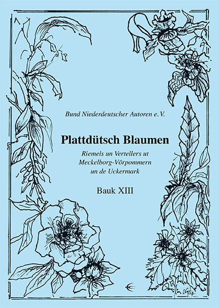 Bund Niederdeutscher Autoren E.v.; Uwe Gloede / Plattdütsch Blaumen
