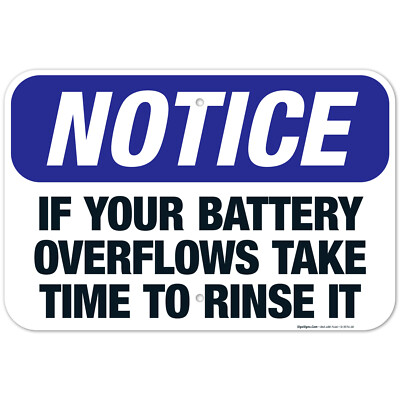 If Your Battery Overflows Take Time To Rinse It Sign, OSHA Notice Sign,