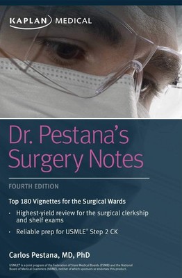 Dr. Pestana's Surgery Notes: Top 180 Vignettes for the Surgical Wards (Kaplan T,