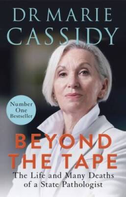 Beyond the Tape: The Life and Many Deaths of a State Pathologist - VERY GOOD