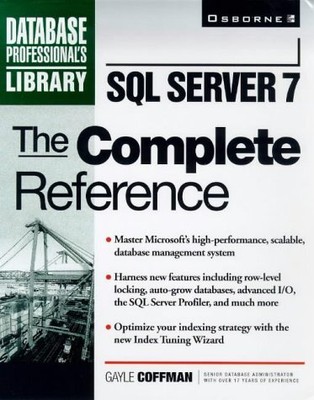 SQL Server 7: The Complete Reference, Gayle Coffman
