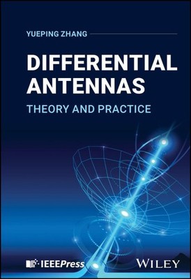 Differential Antennas : Theory and Practice, Hardcover by Zhang, Yueping, Bra...