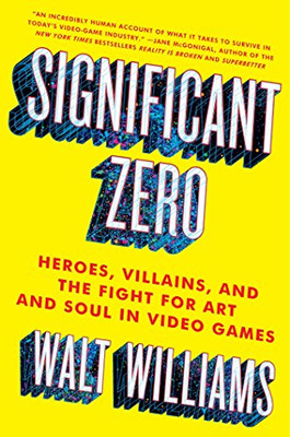 Significant Zero: Heroes, Villains, and the Fight for Art... - Williams, Walt