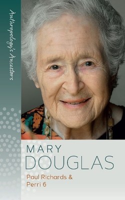 Paul Richards Perri 6 Mary Douglas (Paperback) Anthropology's Ancestors