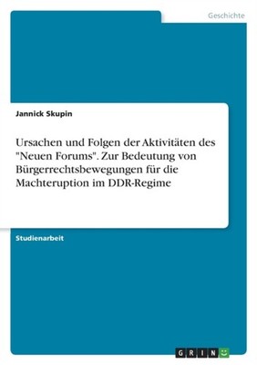 Skupin - Ursachen und Folgen der Aktivitten des Neuen Forums. Zur B - X555z