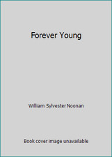 Forever Young by William Sylvester Noonan