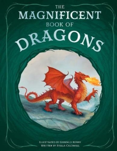 The Magnificent Book of Dragons by Stella Caldwell (Hardback Book)