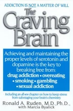 The Craving Brain : A Bold New Approach to Breaking Free from *dr