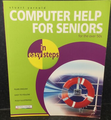 Computer Help for Seniors in Easy Steps by Stuart Yarnold