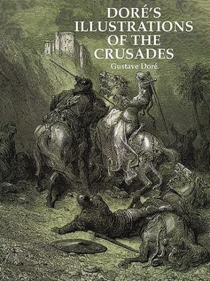 Dore's Illustrations of the Crusades (Dover Pictorial Archives) Doré, Gustave p