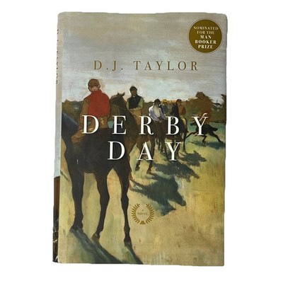 Derby Day by D. J. Taylor (2012, Hardcover)
