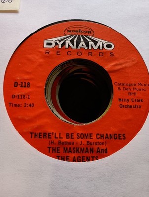 The Maskman and The Agents, There'll Be Some Changes ~ 1968 Dynamo 45 