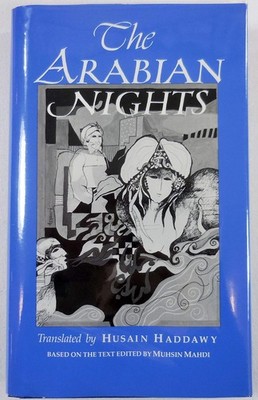 The Arabian Nights: Based on the Text of the Fourteenth-Century Syrian Manus...