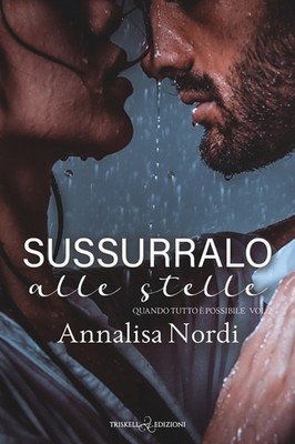 Flüstere zu den Sternen. Wenn alles möglich ist. Vol. 2 - Nordi Annalisa