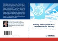 Working Memory Capacity In Second Language Learning: Kyria Finardi