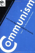 COMMUNISM: NOT A 'NICE IDEA' BUT A MATERIAL NECESSITY By International Communist