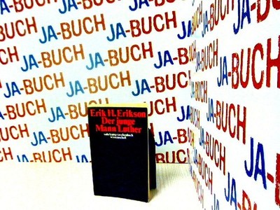 Der junge Mann Luther: Eine psychoanalytische und historische Studie Erik, H. Er