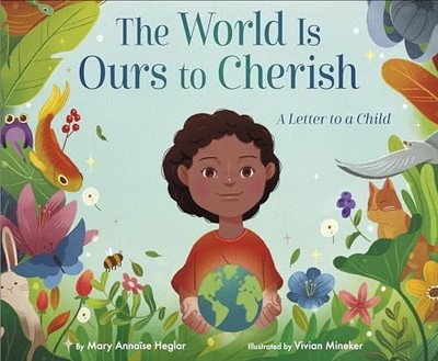 The World Is Ours to Cherish: A Let..., Mineker, Vivian